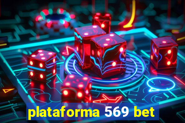 plataforma 569 bet