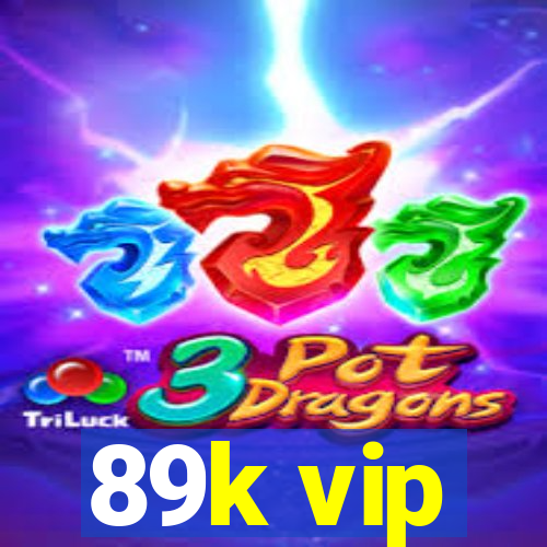 89k vip