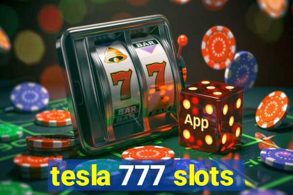 tesla 777 slots