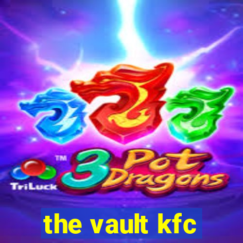the vault kfc