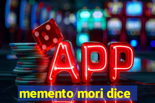 memento mori dice