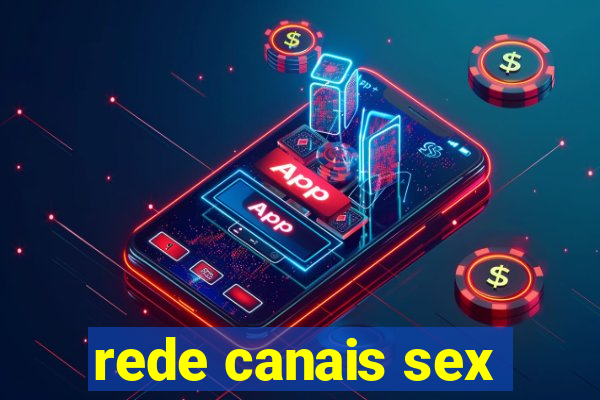 rede canais sex