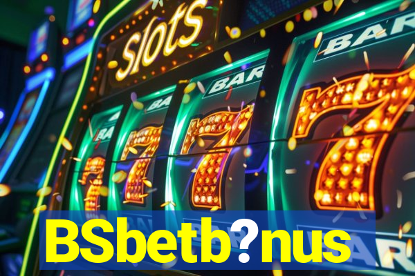 BSbetb?nus