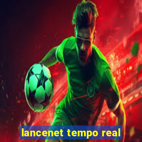 lancenet tempo real