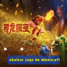 abaixar jogo de minecraft