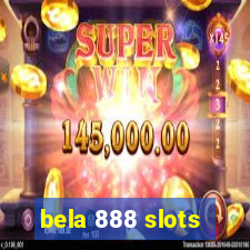 bela 888 slots