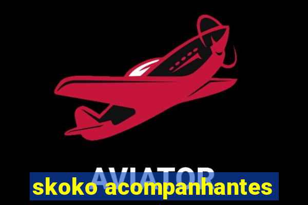 skoko acompanhantes