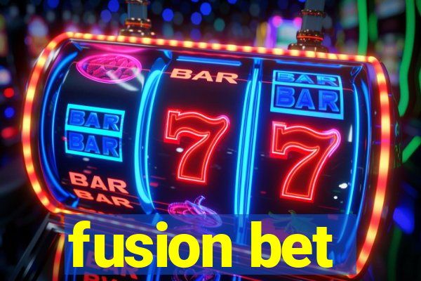 fusion bet