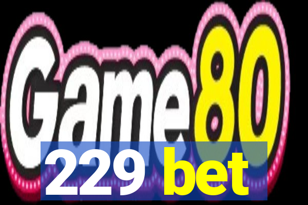 229 bet