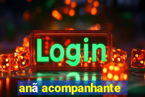 anã acompanhante