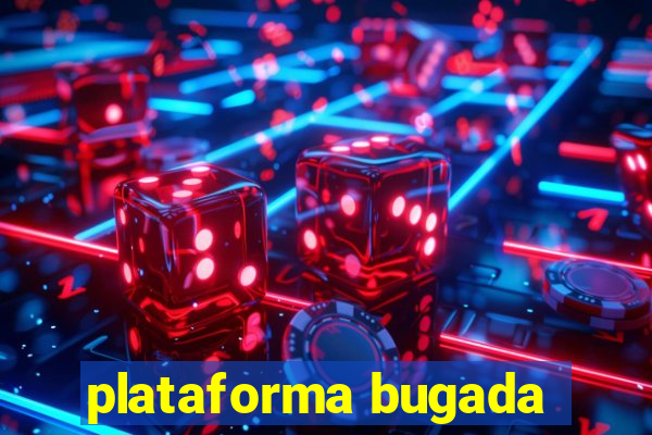plataforma bugada