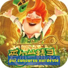 pci.concurso nordeste