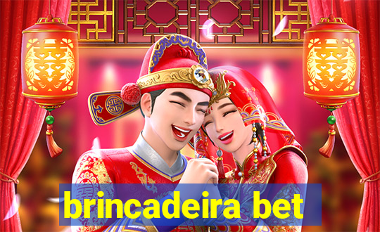 brincadeira bet