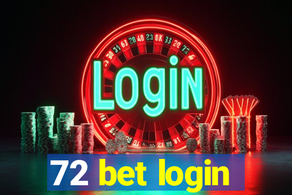 72 bet login