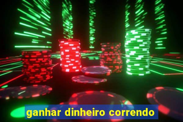 ganhar dinheiro correndo