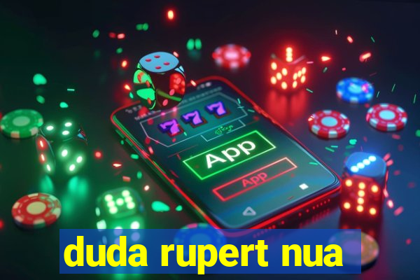 duda rupert nua