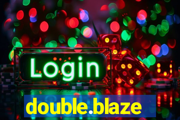 double.blaze