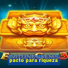 pacto para riqueza