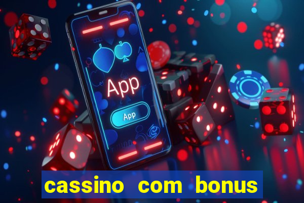 cassino com bonus no cadastro sem depósito