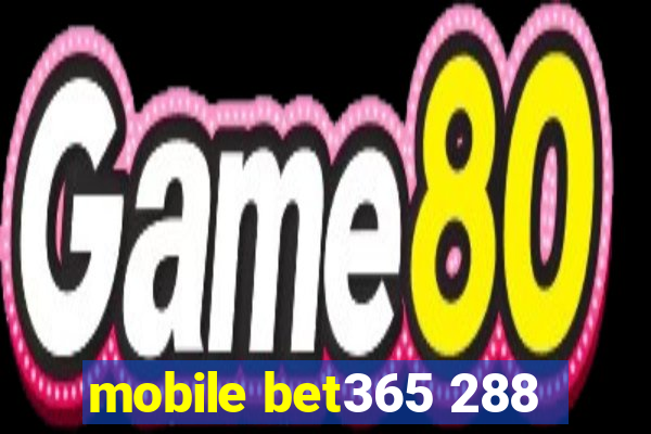 mobile bet365 288