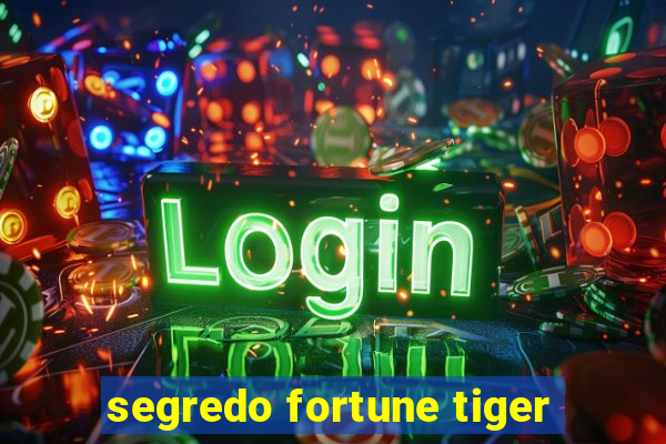 segredo fortune tiger