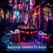 bolavip santos fc hoje