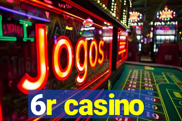 6r casino
