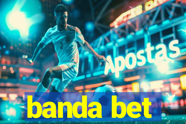 banda bet