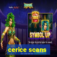 cerice scans
