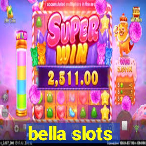bella slots