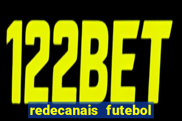 redecanais futebol ao vivo