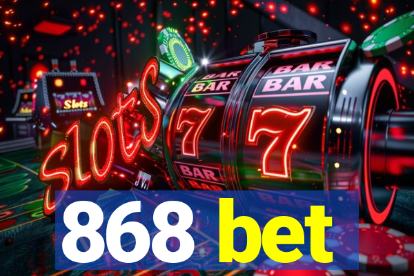 868 bet