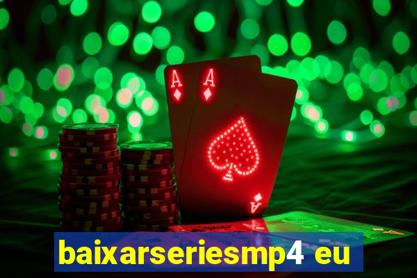 baixarseriesmp4 eu