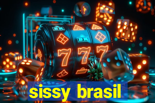sissy brasil