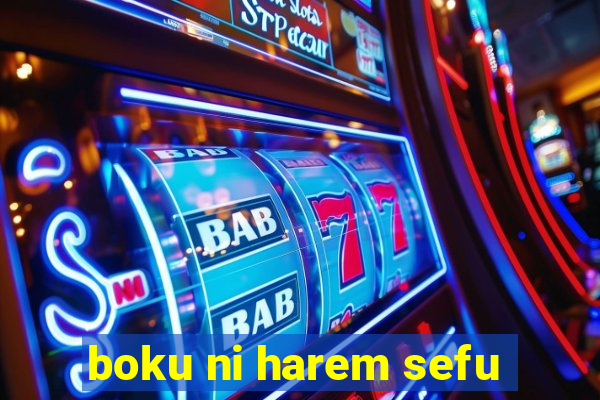 boku ni harem sefu