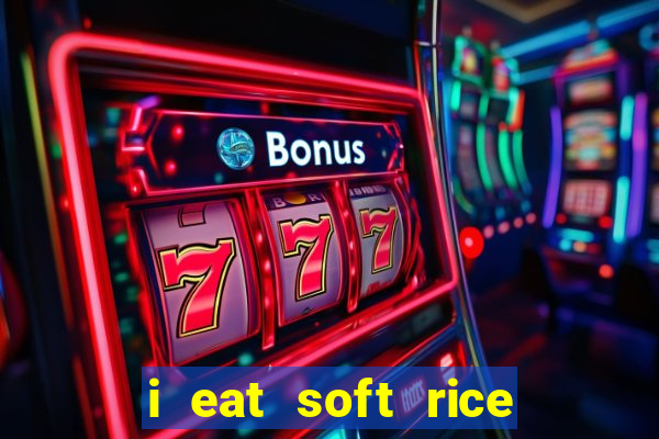 i eat soft rice in another world em português