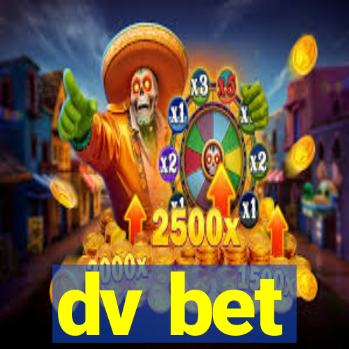 dv bet