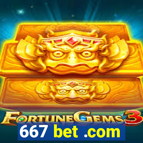 667 bet .com