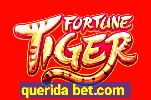 querida bet.com