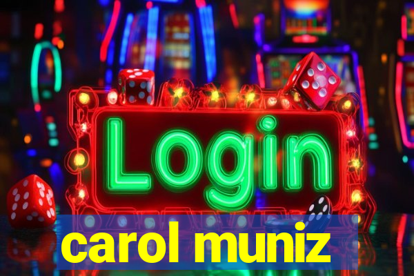 carol muniz