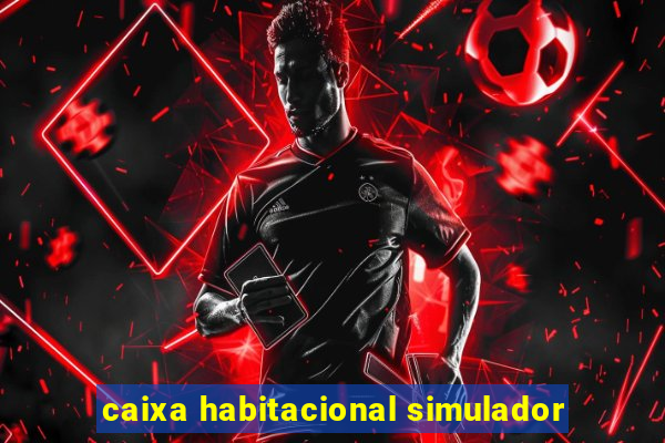 caixa habitacional simulador