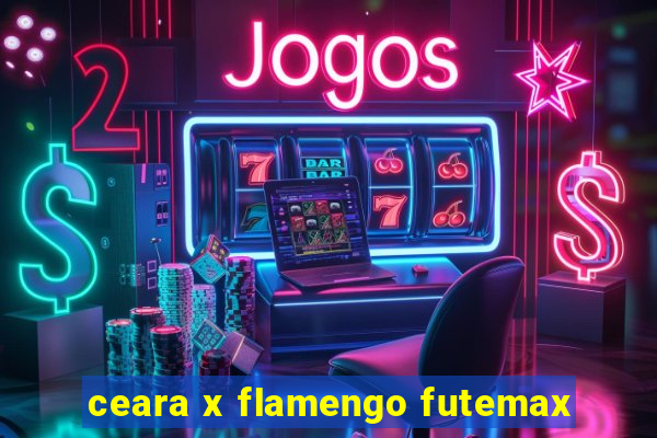 ceara x flamengo futemax