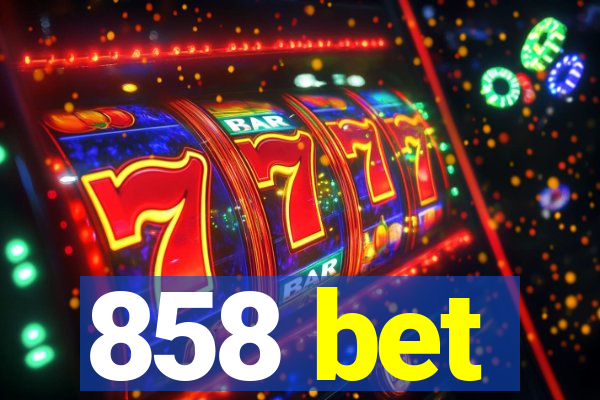 858 bet