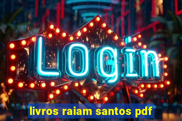 livros raiam santos pdf