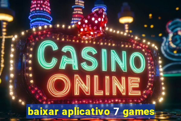 baixar aplicativo 7 games