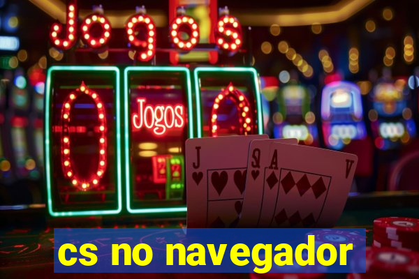 cs no navegador
