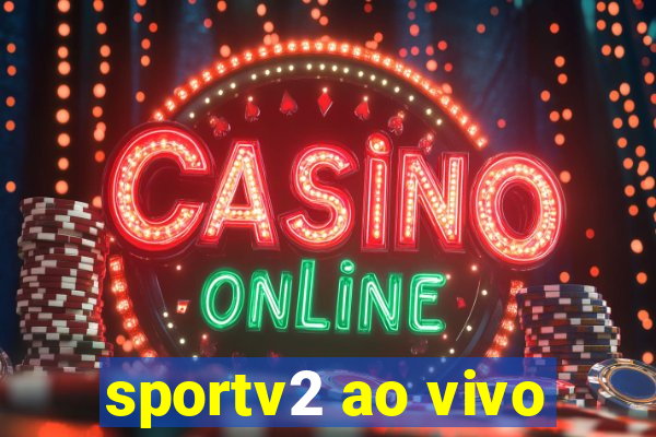 sportv2 ao vivo