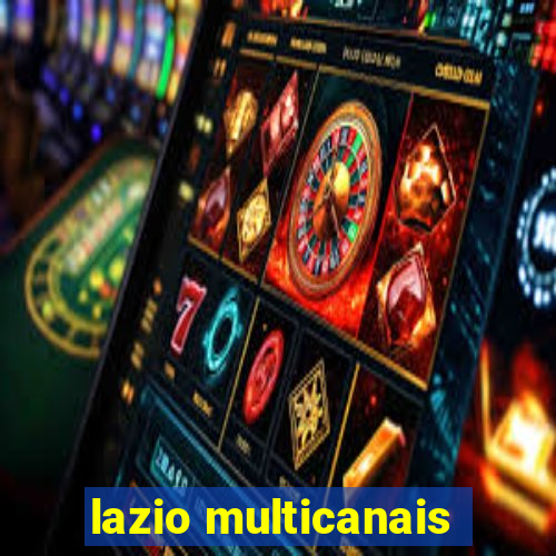 lazio multicanais