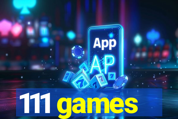 111 games
