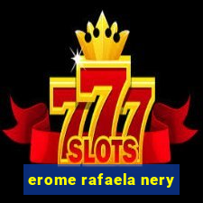 erome rafaela nery